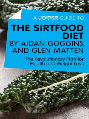 cover image of A Joosr Guide to... the Sirtfood Diet by Aidan Goggins and Glen Matten